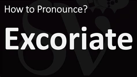 Over 10000 words available. . How to pronounce excoriate